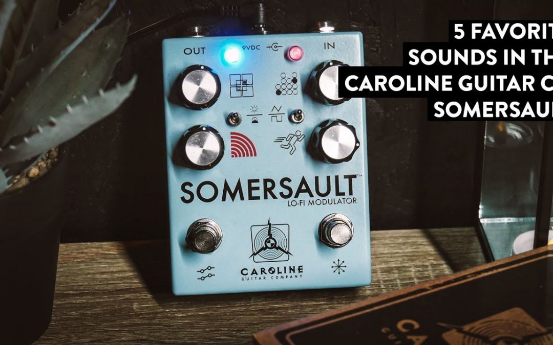 5 Favorite Sounds in the Caroline Guitar Company Somersault