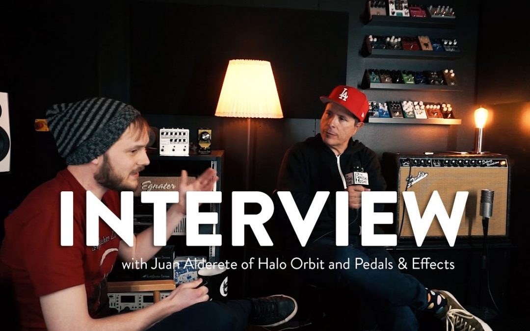 Interview with Juan Alderete of Halo Orbit and Pedals & Effects