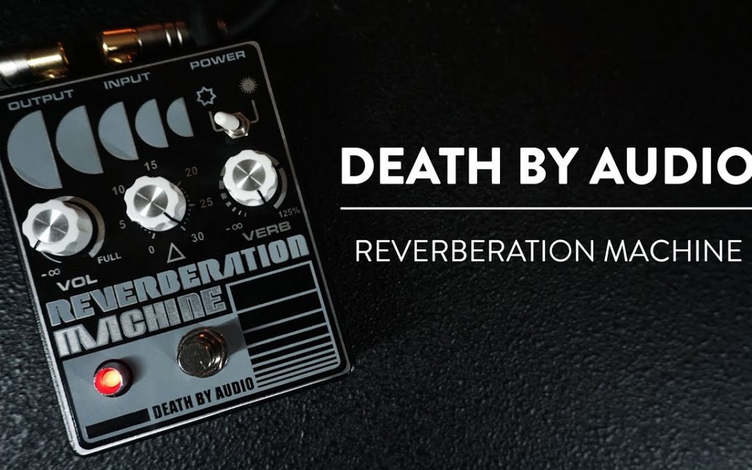 Death By Audio Reverberation Machine Reverb Demo