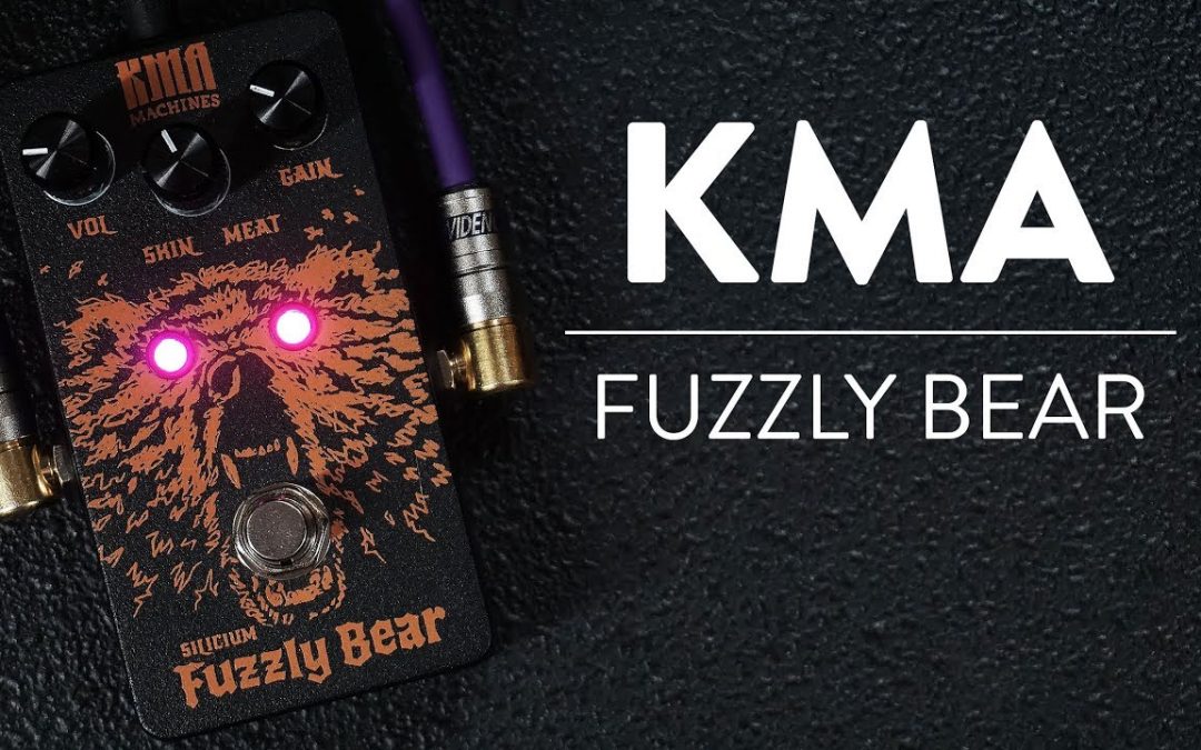 Riff And Run: KMA Audio Machines Fuzzly Bear Silicium Fuzz Demo