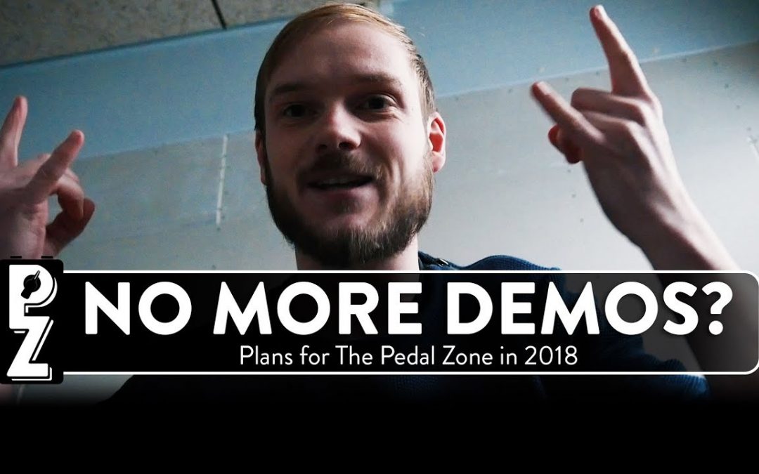 No More Pedal Demos? – Plans for 2018