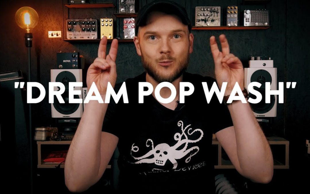 The Dream Pop Wash and How to Sound a bit Like Cocteau Twins