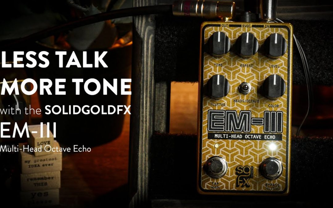 SolidGoldFX EM-III Multi-Head Octave Echo Demo