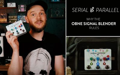Serial Versus Parallel Signal Chains - Why You Need an Old Blood Noise Endeavors Signal Blender