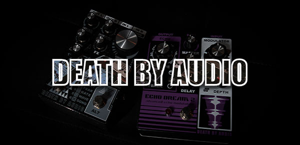 Death By Audio | The Pedal Zone