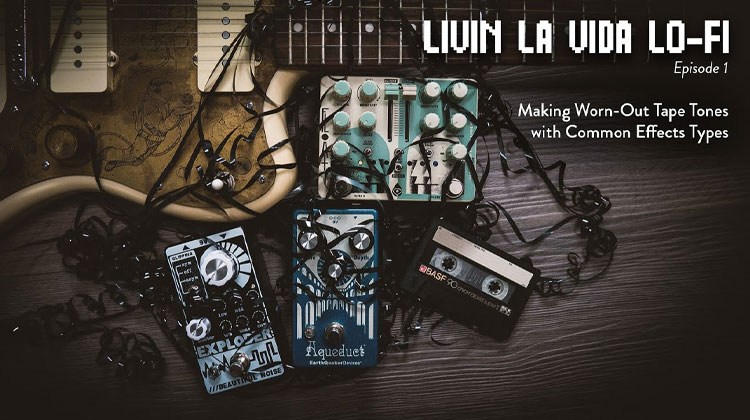 Livin’ La Vida Lo-Fi – Episode 1 – How to Make Worn-Out Tape Sounds
