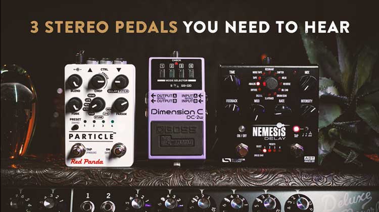 3 Killer Stereo Pedals You Need To Hear!