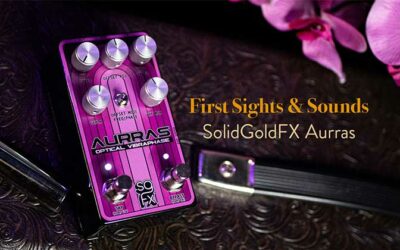 First Sights & Sounds - SolidGoldFX Aurras